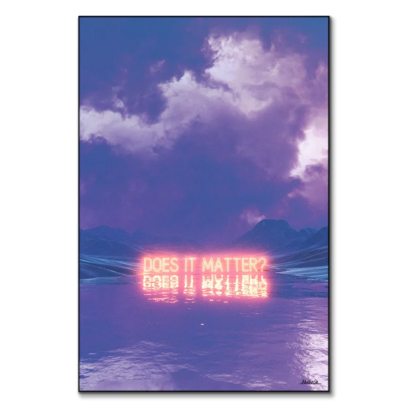 Does It Matter Vibrant Wall Art by Davansh Atry